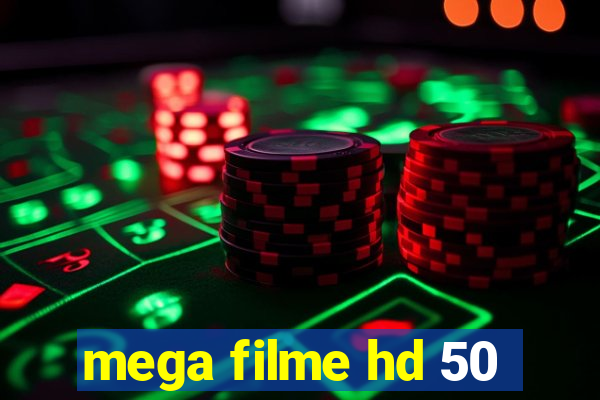 mega filme hd 50